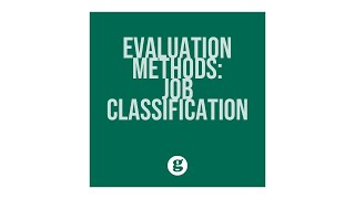 Job Evaluation Methods Job Classification [upl. by Atirma]