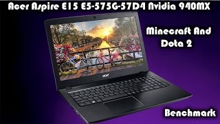 Acer Aspire E15E5575G57D4 Nvidia 940MX Minecraft Dota 2 and Donkeys E5575G53VG [upl. by Blanka]