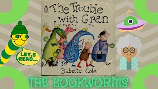 The Trouble with Gran👴🏽👽  By Babette Cole [upl. by Ecnahs]