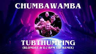 Chumbawamba  Tubthumping BLONDEE amp DJ BPM VIP REMIX [upl. by Aiciruam]