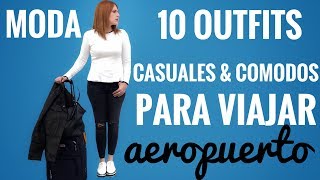 10 OUTFITS CASUALES PARA VIAJARAEROPUERTO [upl. by Sabanrab76]