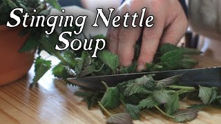 Stinging Nettle Soup  18th Century Cooking [upl. by Rurik]