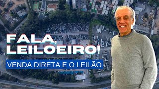 Fala Leiloeiro Diferença entre venda direta e leilão [upl. by Ynittirb]