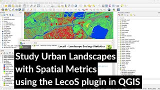 Study Urban Landscapes with Spatial Metrics using the LecoS plugin in QGIS [upl. by Notle]