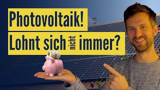 Photovoltaik Lohnt sich die Solaranlage wirklich immer [upl. by Einimod]