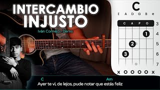 Intercambio Injusto  Iván Cornejo  DEMO En Guitarra  CHORDS [upl. by Shaff]