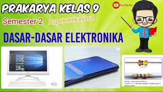 Prakarya kelas 9 semester 2  Bab 2 DasarDasar Elektronika  part 1 [upl. by Roseanne]