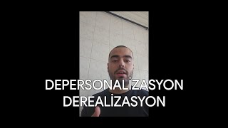 Depersonalizasyon ve Derealizasyon  Deneyimlerim Neler ve Nasıl Kurtuldum [upl. by Aiouqes100]