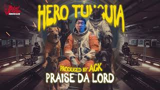 Hero Tunguia  Praise Da Lord feat Kiel Prod by ACK Official Audio [upl. by Candra511]