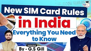 Government Introduces New Rules for SIM Card  UPSC [upl. by Edik]