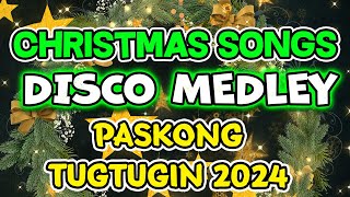 PINOY CHRISTMAS SONGS DISCO MEDLEY  PASKONG TUGTUGIN 2024  BISAYANG DAKO TV [upl. by Cahilly45]