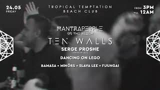 24 MAY • MANTRAPEOPLE x TROPICAL TEMPTATION w TEN WALLS [upl. by Anitreb112]