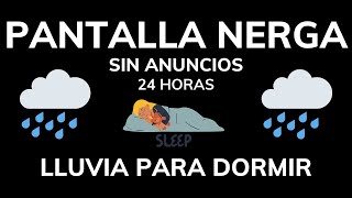 Lluvia Relajante Para Dormir 🌧PANTALLA NEGRA SIN ANUNCIOS  Relajantes Sonidos De La Naturalez [upl. by Frazier]