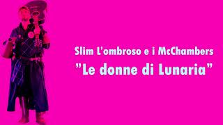 Le donne di Lunaria  Slim lombroso [upl. by Suisyola]