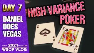 HIGH VARIANCE POKER  2021 DNegs WSOP Poker VLOG Day 7 [upl. by Ielarol]