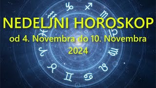 NEDELJNI HOROSKOP OD 4 NOVEMBRA do 10 NOVEMBRA 2024 [upl. by Rengia]