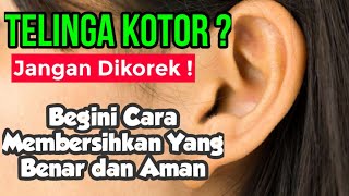 Cara Membersihkan Telinga Yang Tersumbat Kotoran Keras [upl. by Pontus]