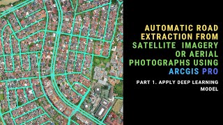 Automatic Road Extraction From Aerial PhotographsSatellite Imagery Using ArcGIS Pro Part 1 [upl. by Scarrow]