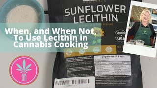 When Not to Use Lecithin in Cannabis Cooking and Why [upl. by Bree491]