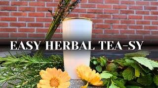 42 Herbal Tea From Your Garden Healthy amp Beginner Friendly [upl. by Notfol]