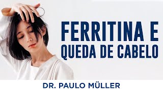 Níveis de Ferro e Queda de Cabelo  Dr Paulo Müller Dermatologista [upl. by Etaner271]