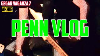 GEGAR VAGANZA 7 AKHIR  PENN VLOG [upl. by Shanley]