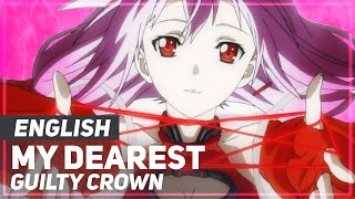 Guilty Crown  quotMy Dearestquot Opening  ENGLISH Ver  AmaLee [upl. by Beutner802]