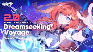 v73 Dreamseeking Voyage Trailer — Honkai Impact 3rd [upl. by Bugbee]