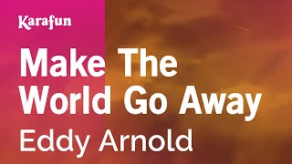 Make The World Go Away  Eddy Arnold  Karaoke Version  KaraFun [upl. by Meesak]