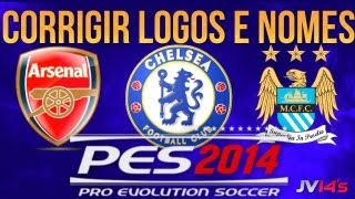 Corrigir Nomes e Logos no PES 2014  TUTORIAL 001 [upl. by Hardden]