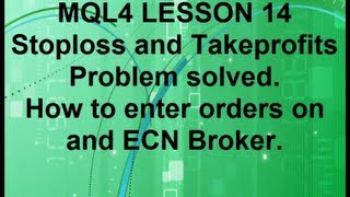 Mql4 Programming Lesson 14 Entering Orders with and ECN broker [upl. by Atsahc]