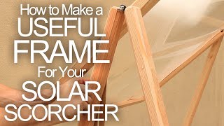 Make a Solar Cooking Frame for Cheap Fresnel Lens Frame [upl. by Norbie954]