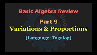 Basic Algebra Review Part 9 Variations and Proportions Tagalog [upl. by Nnylyoj]