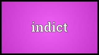 Indict Meaning [upl. by Hosea]