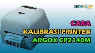 CARA KALIBRASI PRINTER ARGOX CP2140M [upl. by Laefar483]