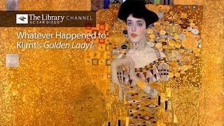 Whatever Happened to Klimt’s Golden Lady with E Randol Schoenberg  UC San Diego Library Channel [upl. by Wende]