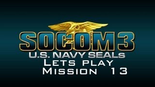 Socom 3 Mission 13 Waterlogged Lets Play [upl. by Enelav]