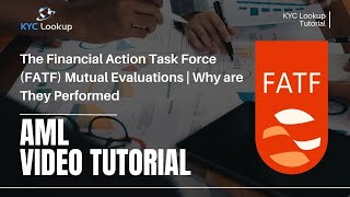 The Financial Action Task Force FATF Mutual Evaluations  Why are Performed  Country Risk Rating [upl. by Laenej]