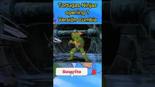 TORTUGAS NINJA🐢OPENING VERSIÓN CUMBIA🌴resubido shorts [upl. by Aimee]