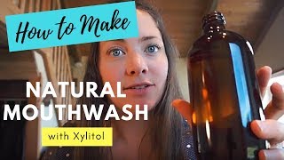 DIY Mouthwash with Xylitol amp Thieves Oil [upl. by Risan]