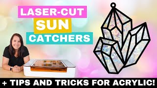 5 Beginner Laser Tips for Working with Acrylic  Holographic Suncatcher Tutorial [upl. by Akim]