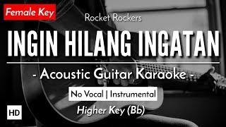 Ingin Hilang Ingatan Karaoke Akustik  Rocket Rockers Female Key  HQ Audio [upl. by Noella]