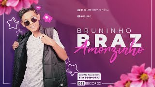 Bruninho Braz  Amorzinho Batidão Romântico [upl. by Sehcaep]