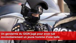 Un gendarme du GIGN jugé pour avoir tué involontairement un jeune homme dune balle dans la nuque [upl. by Natka]