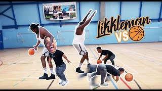 LIKKLEMAN VS BASKETBALL amp MORE [upl. by Releyks]