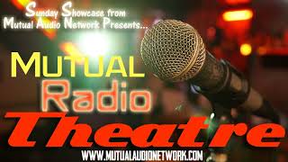 Mutual Presents Sunday Showcase Mutual Radio Theater 516100823 [upl. by Tallou69]