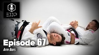 The Everyday Jiu Jitsu Podcast Ep 67 Arm Bars [upl. by Roxanne]