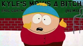 Eric Cartman  Kyles Moms A Btch Type Beat South Park Remix [upl. by Pauwles]