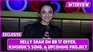 Helly Shah Interview On Bigg Boss 17 Offer Upcoming Project KinshukTanyas New Song amp Much More [upl. by Morrell719]