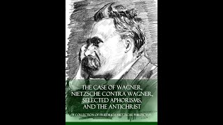 The Case of Wagner  Nietzsche Contra Wagner  Selected Aphorisms by Friedrich Nietzsche  Audiobook [upl. by Nylirret]